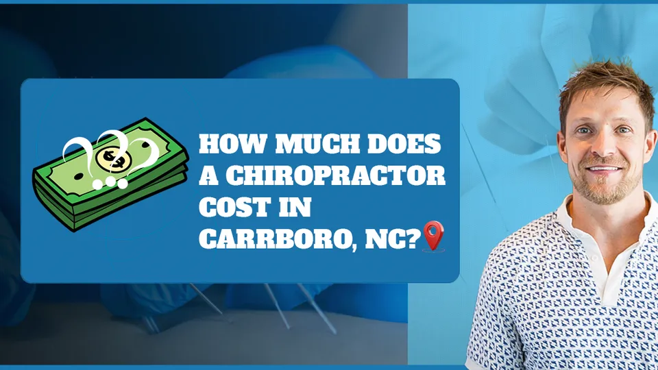 How Much Does a Chiropractor Cost in Carrboro, NC?