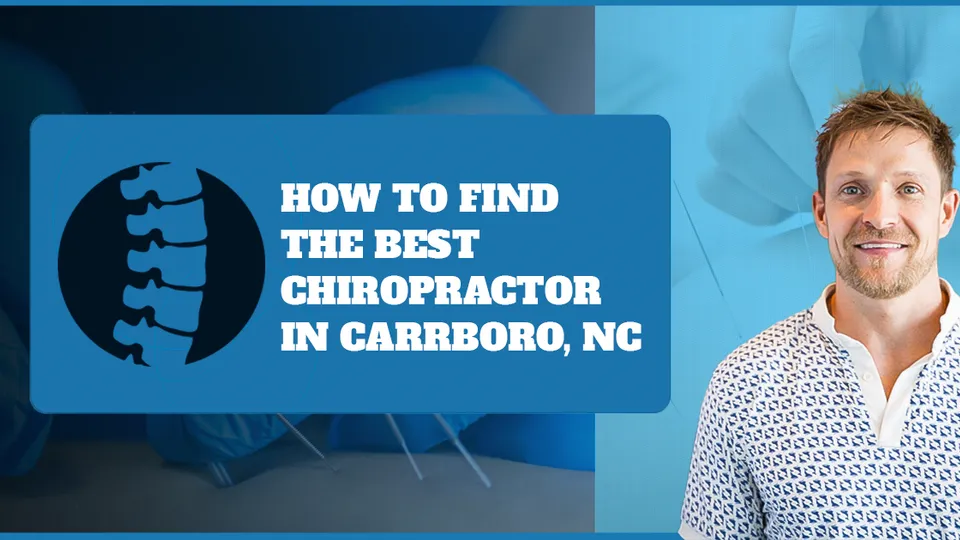 How to Find the Best Chiropractor in Carrboro, NC