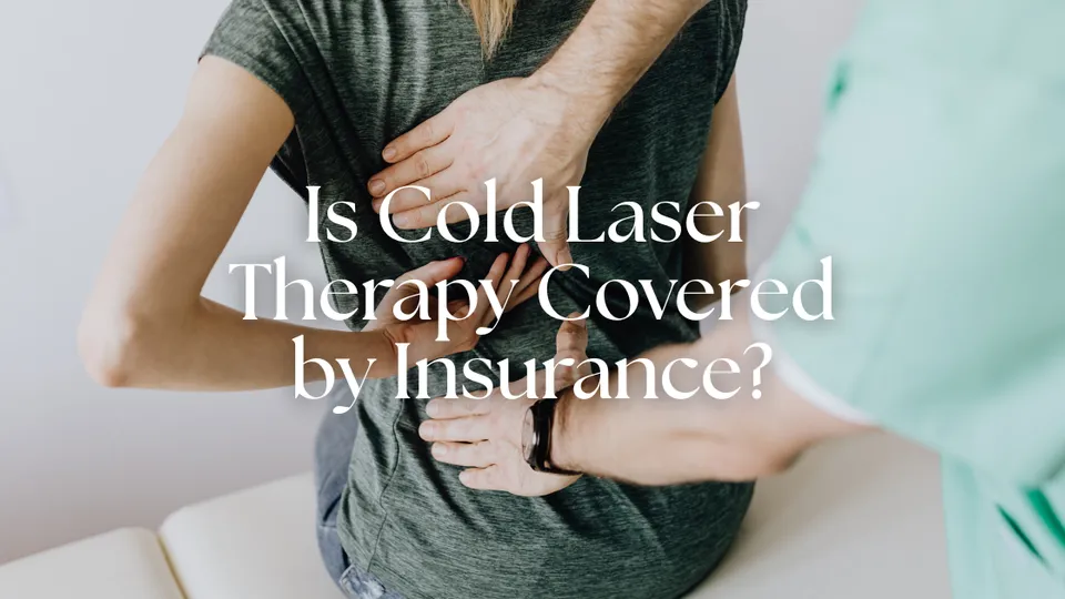 Is Cold Laser Therapy Covered by Insurance? A 2026 Guide