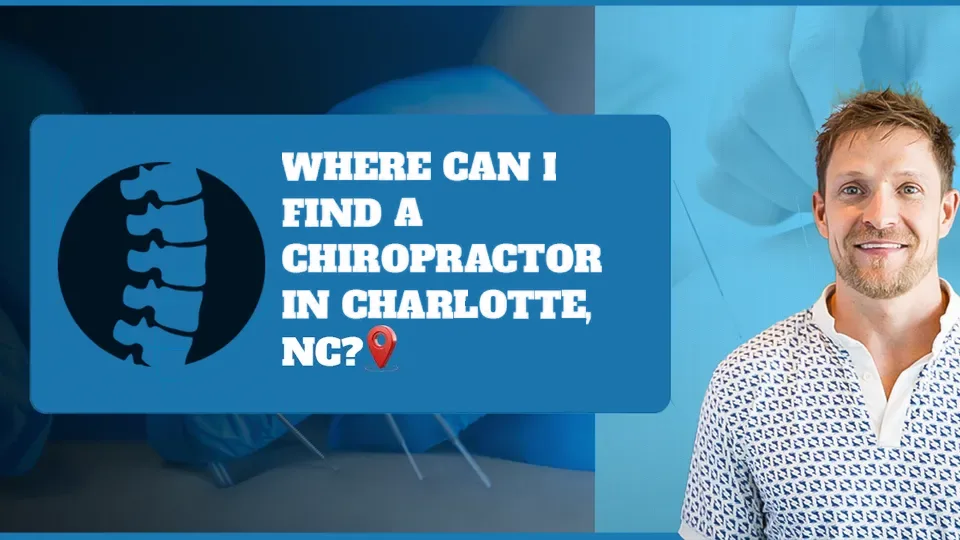 Where Can I Find a Chiropractor in Charlotte, NC?